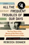 All the Frequent Troubles of Our Days cover