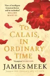 To Calais, In Ordinary Time cover