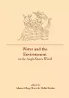 Water and the Environment in the Anglo-Saxon World cover