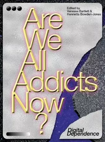 Are We All Addicts Now? cover