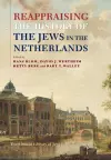 Reappraising the History of the Jews in the Netherlands cover