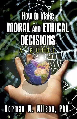 How To Make Moral and Ethical Decisions - A Guide cover