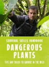Bear Grylls Survival Skills: Dangerous Plants cover