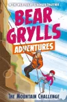 A Bear Grylls Adventure 10: The Mountain Challenge cover