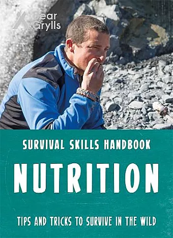 Bear Grylls Survival Skills: Nutrition cover