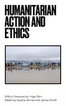 Humanitarian Action and Ethics cover