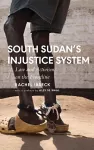 South Sudan’s Injustice System cover