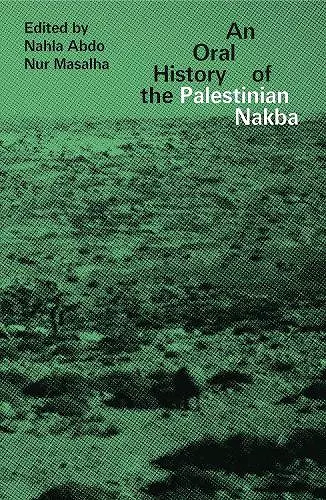 An Oral History of the Palestinian Nakba cover