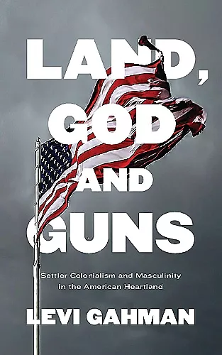 Land, God, and Guns cover