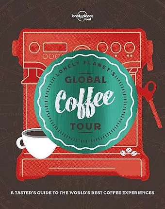 Lonely Planet's Global Coffee Tour cover