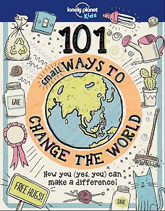 Lonely Planet Kids 101 Small Ways to Change the World cover