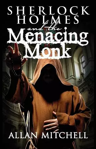 Sherlock Holmes and the Menacing Monk cover