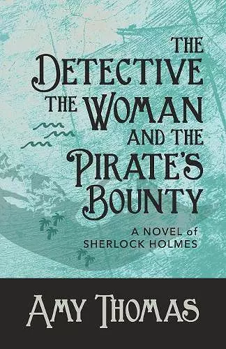 The Detective, The Woman and The Pirate's Bounty cover