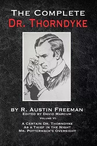 The Complete Dr. Thorndyke - Volume VI cover