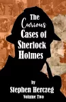 The Curious Cases of Sherlock Holmes - Volume Two cover