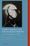 Vladimir Nabokov and the Ideological Aesthetic cover