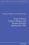 Poetic Canons, Cultural Memory and Russian National Identity after 1991 cover