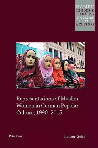 Representations of Muslim Women in German Popular Culture, 1990–2015 cover