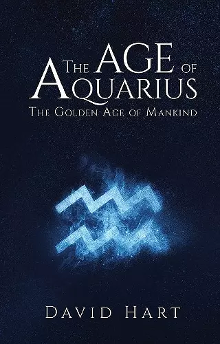 The Age of Aquarius: The Golden Age of Mankind cover