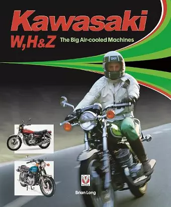 Kawasaki W, H & Z - the Big Air-Cooled Machines cover