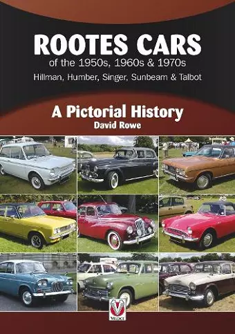 Rootes Cars of the 1950s, 1960s & 1970s – Hillman, Humber, Singer, Sunbeam & Talbot cover