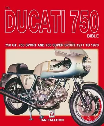 The Ducati 750 Bible cover