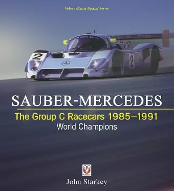 Sauber-Mercedes – the Group C Racecars 1985-1991 cover
