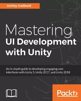 Mastering UI Development with Unity cover