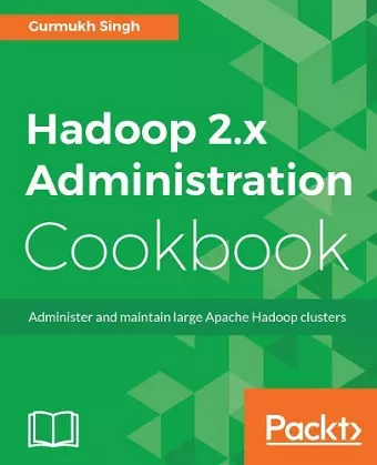 Hadoop 2.x Administration Cookbook cover