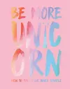 Be More Unicorn cover