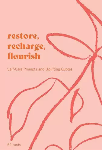 Restore, Recharge, Flourish – 52 Cards cover