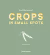The Little Book of Crops in Small Spots cover