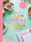 How to Plan Anything Gluten Free (The Sunday Times Bestseller) cover