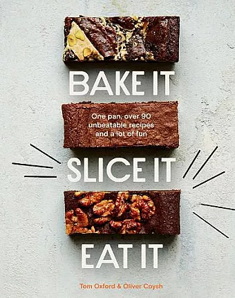 Bake It. Slice It. Eat It. cover