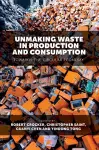 Unmaking Waste in Production and Consumption cover