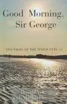 Good Morning, Sir George cover