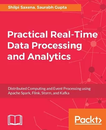 Practical Real-time Data Processing and Analytics cover