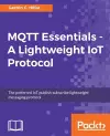 MQTT Essentials - A Lightweight IoT Protocol cover