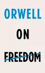 Orwell on Freedom cover