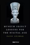 Museum Object Lessons for the Digital Age cover