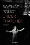 Science Policy Under Thatcher cover