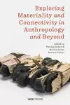 Exploring Materiality and Connectivity in Anthropology and Beyond cover