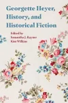 Georgette Heyer, History and Historical Fiction cover