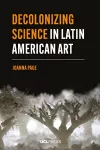 Decolonizing Science in Latin American Art cover