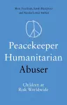 Peacekeeper, Humanitarian, Abuser cover