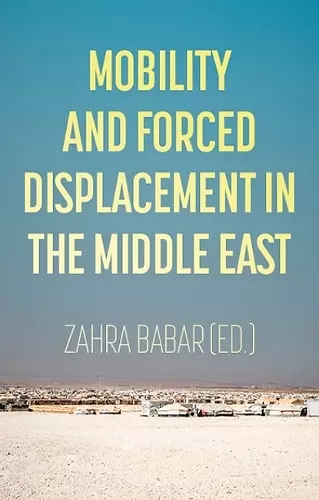 Mobility and Forced Displacement in the Middle East cover