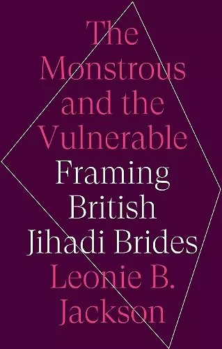 The Monstrous and the Vulnerable cover