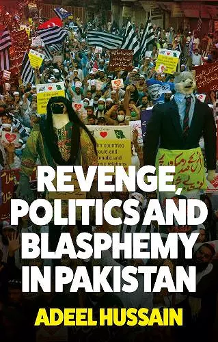 Revenge, Politics and Blasphemy in Pakistan cover