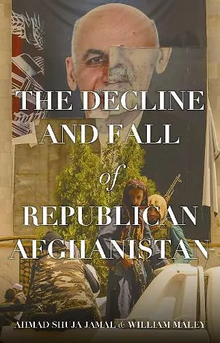 The Decline and Fall of Republican Afghanistan cover