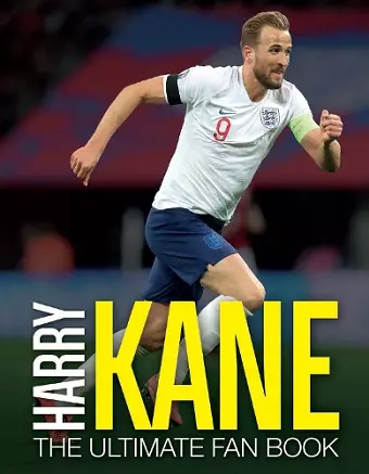 Harry Kane: The Ultimate Fan Book cover